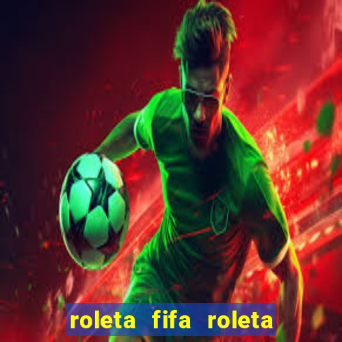 roleta fifa roleta times fifa